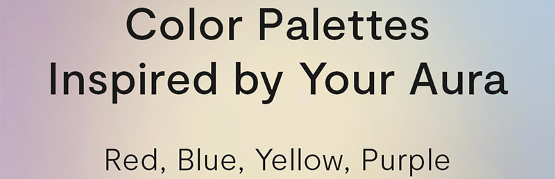 Color Palettes Inspired By Your Aura