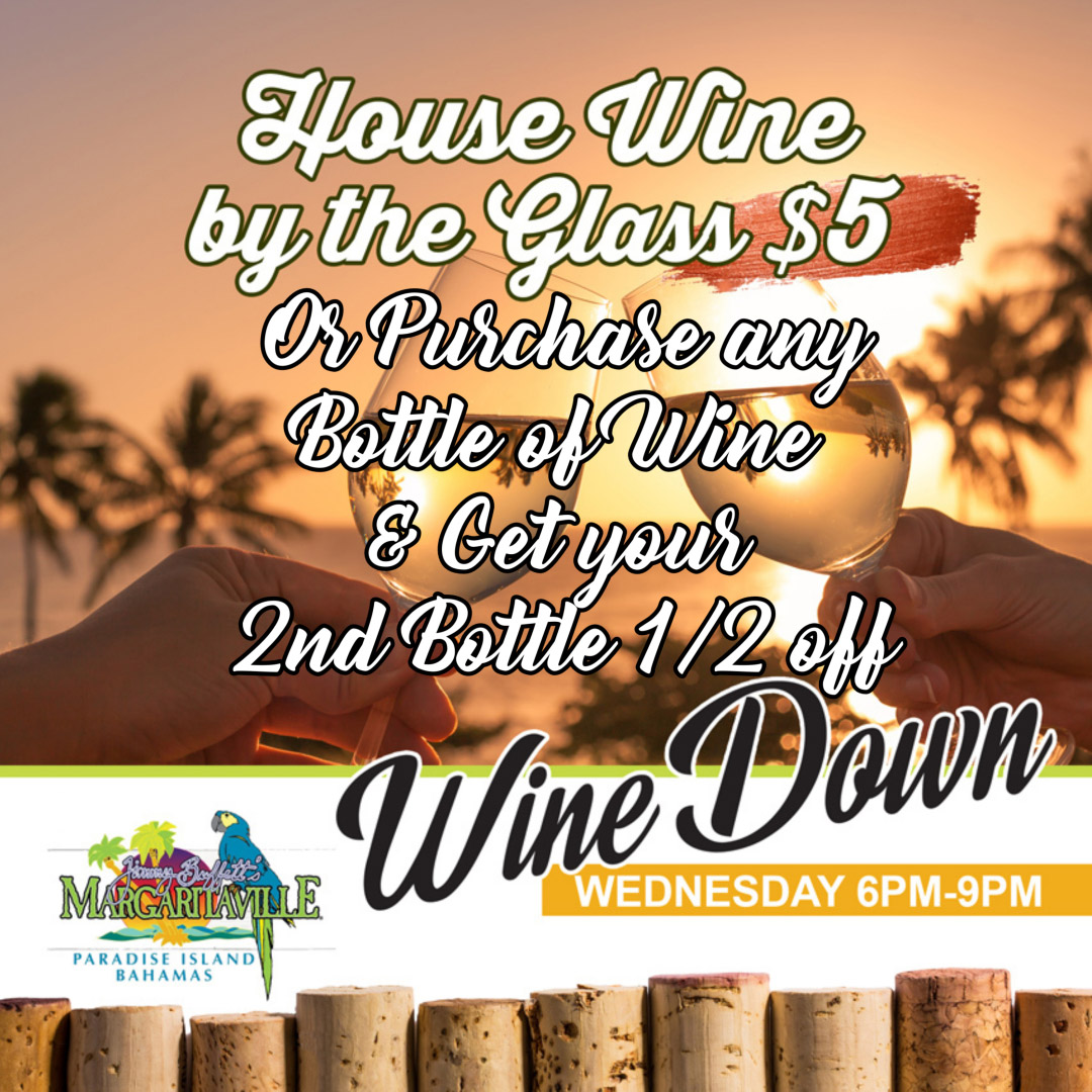Wine Down Wednesdays at Jimmy Buffetts Margaritaville Bahamas!
