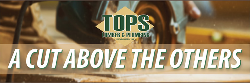 Tops Lumber & Plumbing Supplies - A Cut Above The Others